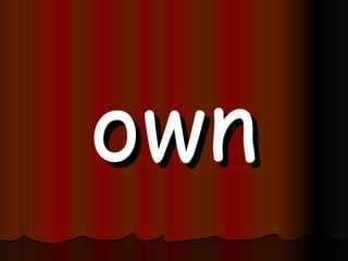 own 