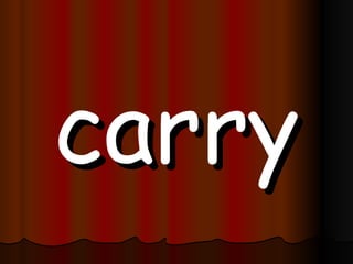 carry 