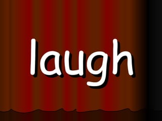 laugh 