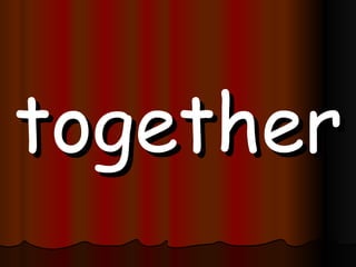 together 