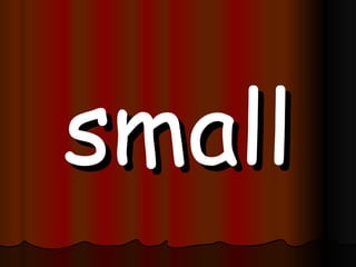 small 