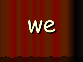we 