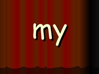 my 