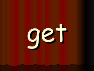 get 
