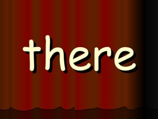 there 