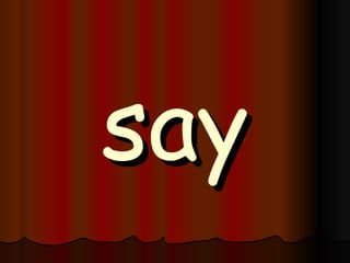 say 