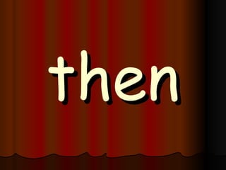 then 