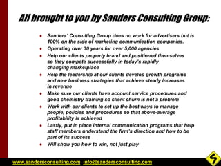 All brought to you by Sanders Consulting Group: 
 Sanders’ Consulting Group does no work for advertisers but is 
100% on ...