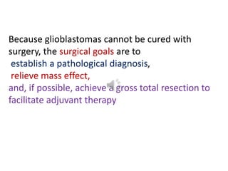 Upon initial diagnosis of glioblastoma
multiforme (GBM), standard treatment
consists of maximal surgical resection,
radiot...