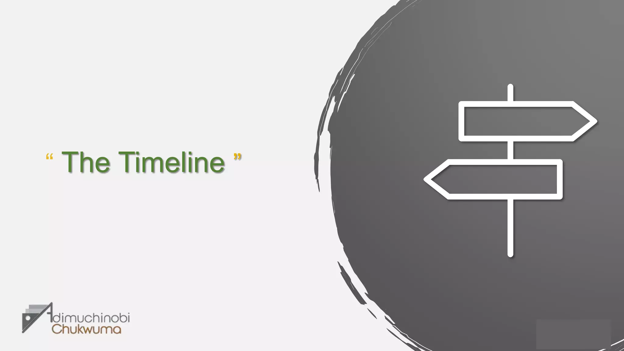 “ The Timeline ”
 