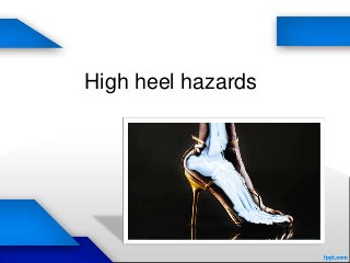 High heel hazards
 