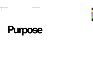 Purpose
 