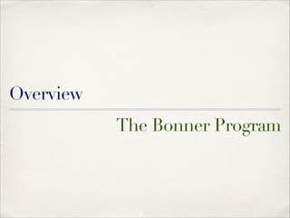 Overview
The Bonner Program

 