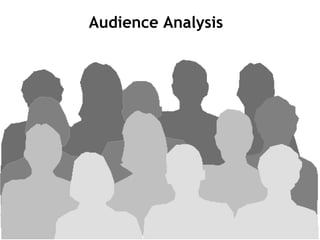 Audience Analysis
 