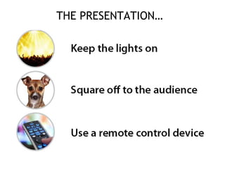 THE PRESENTATION…
 