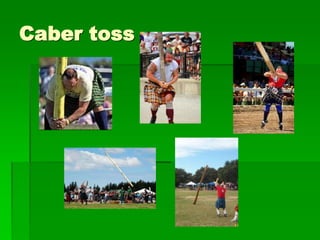 Caber toss
 