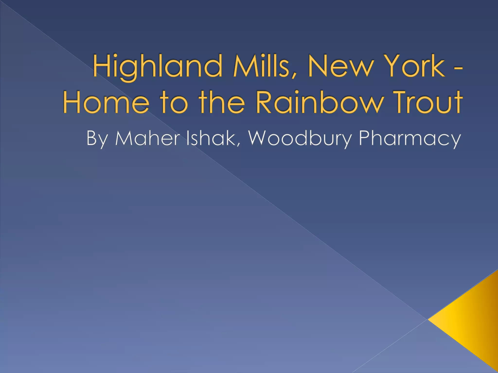 Highland Mills, New York Home to the Rainbow Trout PPT
