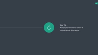 15
A company is an association or collection of
individuals, whether natural persons.
Your Title
 