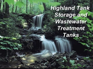 Highland Tank  Storage and Wastewater Treatment Tanks 
