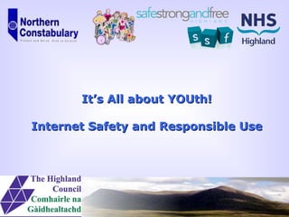 It’s All about YOUth! Internet Safety and Responsible Use 