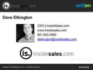 Dave Elkington
                                                CEO | InsideSales.com
                                     ...