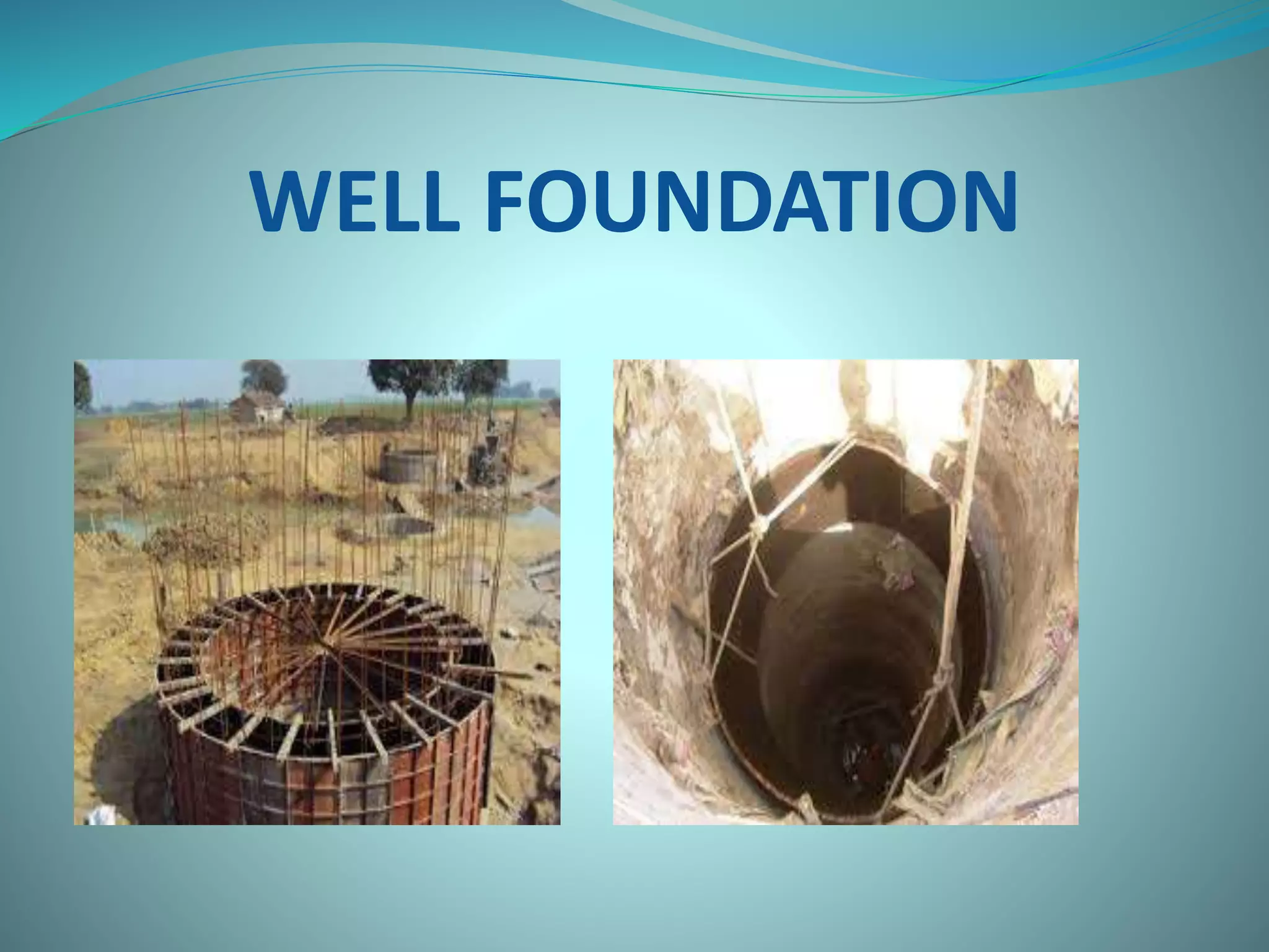 WELL FOUNDATION
 