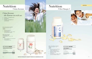 Nutrition                                                                                                         Nutrition
                                                                                                                                                                                                     nUtrition




                                          Cistus Incanus                                                                                             Ultra Omega 3

Cistus Incanus
– die Zistrose ist reich an:
•	   Labdanum – aromatisches Harz
•	   antioxidantien
•	   empfohlen – als Kapseln und
     Lutschtabletten




01 / CistUs iNCaNUs K aPseLN
60 Kapseln i 32,9 g i Nr. 10 149

34,95 €

•	   Mit Cistus incanus extrakt
•	   Lactosefrei, glutenfrei
•	   verzehrempfehlung: 2 x täglich 1 Kapsel
     mit reichlich Wasser verzehren



02 / CistUs iNCaNUs
LUtsCHtabLet teN                                                                                                        02
90 Lutschtabletten | 171 g | Nr. 10 154

34,95 €

•	   ideal für unterwegs und für zwischendurch
•	   verzehrempfehlung:
     3 Lutschtabletten pro tag




                                                                                                                  02 / ULtRa oMega 3 K aPseLN
sie sPaReN im Set                                                                                                 60 Kapseln i 84,6 g i Nr. 10 162               sie sPaReN im Set
CiStUS inCanUS k apSeln                                                                                           34,95 €                                        Ultra omega 3
Nr. 10 150                                                                                                        •	   Mit Fischöl, mehrfach ungesättigten       mUlti aCtive 4er paCk
                                                                                                                       omega-3-Fettsäuren und                    Nr. 10 163
3 x 60 Kapseln je                     34,95 €
                                                                                                                       einfach ungesättigten Fettsäuren
                                                      01                                                                                                         4 x 60 Kapseln je         34,95 €
                                                                                                                  •	   Mit ölsäure, Linolsäure, omega-3-
summe einzelpreise                 104,85 €
                                                                                                                       Fettsäuren, ePa, DHa
set vorteilspreis                   99,95 €                                                                                                                      summe einzelpreise      139,80 €
                                                                                                                  •	   Plus vitamin e
je Dose nur                         33,32 €                                                                       •	   verzehrempfehlung: 2 x täglich 1 Kapsel
                                                                                                                                                                 set vorteilspreis nur   129,95 €
                                                                               02                                      mit reichlich Flüssigkeit einnehmen       je Dose nur              32,49 €


60                                               Weitere intereSSante angebote finden Sie in UnSerem abo-flyer!                                                                                                  61
 