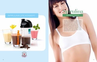 Spirulina
     Spirulina life Konzept         abNeHMeN Mit sPiRULiNa




                              gute Figur machen, ohne sich zu quälen? schlank
                              und fit mit dem spirulina Life-Konzept. Probieren sie
                              es aus, und kommen sie zu „pfundigen“ ergebnis-
                              sen, die sich sehen lassen können. Das spirulina Life
                              Konzept beruht auf drei wesentlichen säulen: Redu-
                              zierung der energieaufnahme, erhöhung des ver-
                              brauches und vorbeugung vor Mangelernährung.
                              von suppen, Kapseln über tee, Riegel und shakes
                              ist im umfassenden angebot alles dabei. Und das
                              schönste daran: es schmeckt toll!




68                                                                                    69
 