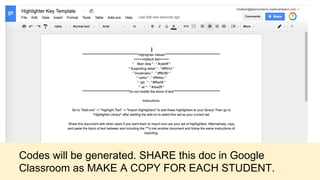 Codes will be generated. SHARE this doc in Google
Classroom as MAKE A COPY FOR EACH STUDENT.
 