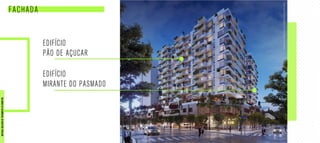 EDIFÍCIO
MIRANTE DO PASMADO
EDIFÍCIO
PÃO DE AÇUCAR
Perspectiva	Ilustrativa	da	Fachada	do	Empreendimento
FACHADA
MATERIALEXCLUSIVODETREINAMENTODOCORRETOR.
 