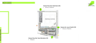 Acesso	Av.	Lauro	Sodré	150
• Veiculo	e	Pedestre
Acesso	Rua	Gal.	Gois	Monteiro	155
• Pedestre
Acesso	Rua	Gal.	Severiano	201
• Veiculo	e	Pedestre
ACESSOS
ESCOLA	ELEVA
MATERIALEXCLUSIVODETREINAMENTODOCORRETOR.
 