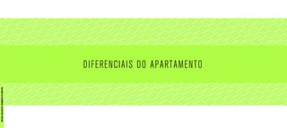 DIFERENCIAIS DO APARTAMENTO
MATERIALEXCLUSIVODETREINAMENTODOCORRETOR.
 