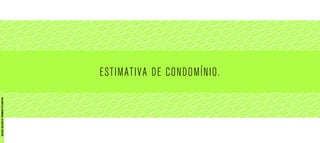 ESTIMATIVA DE CONDOMÍNIO.
MATERIALEXCLUSIVODETREINAMENTODOCORRETOR.
 
