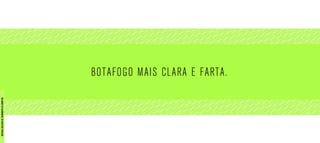 BOTAFOGO MAIS CLARA E FARTA.
MATERIALEXCLUSIVODETREINAMENTODOCORRETOR.
 