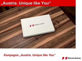 „Austria. Unique like You“Kampagne „Austria. Unique likeYou“