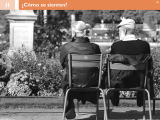 II ¿Cómo se sienten?
20
 
