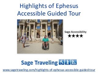 Highlights of Ephesus
Accessible Guided Tour
www.sagetraveling.com/highlights-of-ephesus-accessible-guided-tour
 