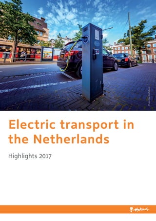 EV-situation in Holland in 2017, case study on development to e-mobility in the Netherlands