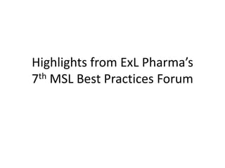 Highlights from ExLPharma’s7th MSL Best Practices Forum 