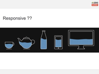 Responsive ??
 