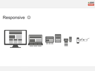 Responsive 
 