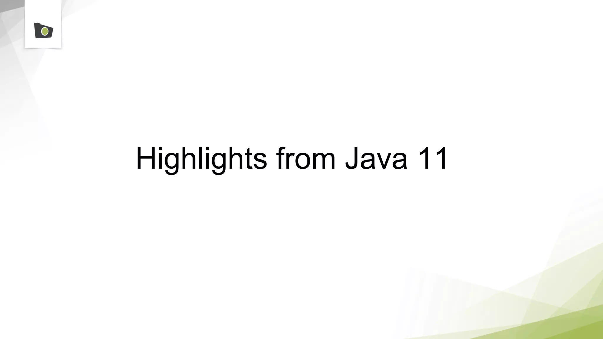 Highlights from Java 11
 