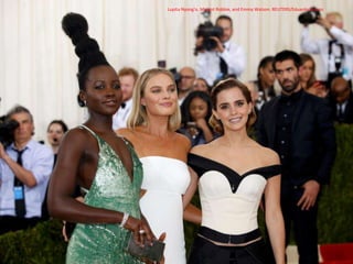 Lupita Nyong'o, Margot Robbie, and Emma Watson. REUTERS/Eduardo Munoz
 