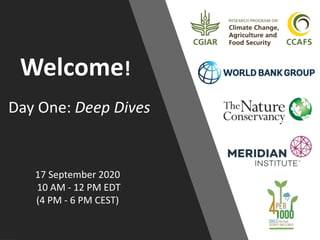 Welcome!
Day One: Deep Dives
17 September 2020
10 AM - 12 PM EDT
(4 PM - 6 PM CEST)
 