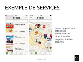 EXEMPLE DE SERVICES
Bonial propose des
catalogues,
informations et
réductions des
magasins situés à
proximité.
Highlights – Q2
 