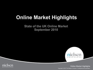 Online Market Highlights State of the UK Online Market September 2010 Online Market Highlights 