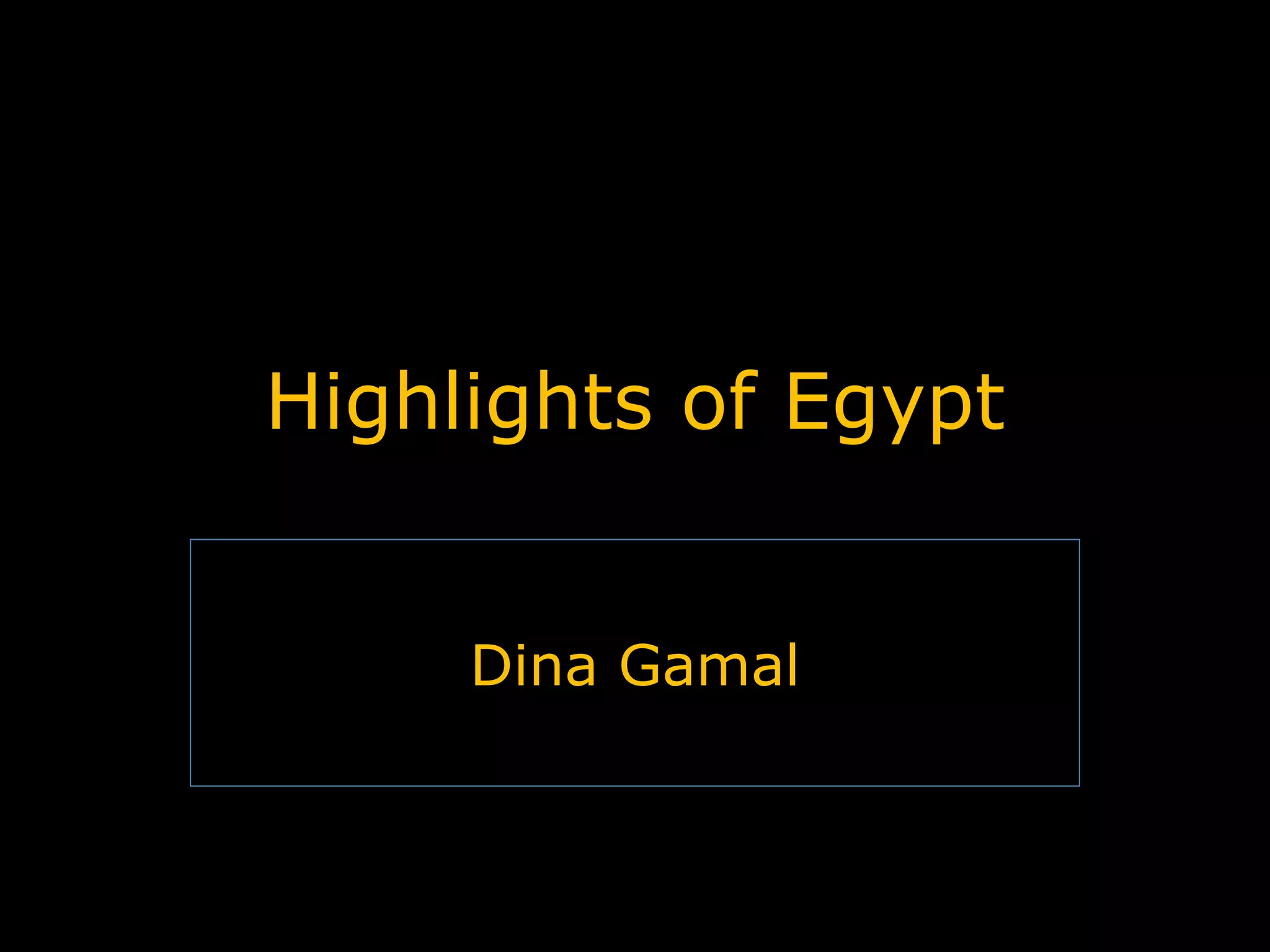 Highlights of Egypt Dina Gamal