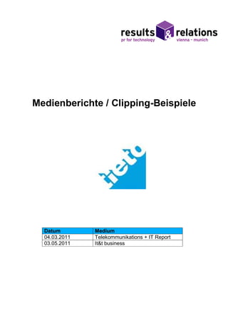Medienberichte / Clipping-Beispiele




  Datum        Medium
  04.03.2011   Telekommunikations + IT Report
  03.05.2011   It&t business
 