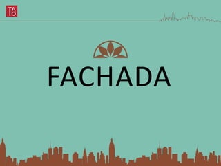FACHADA
 