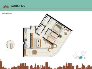 GARDENS
203 – 82,52 m²
 